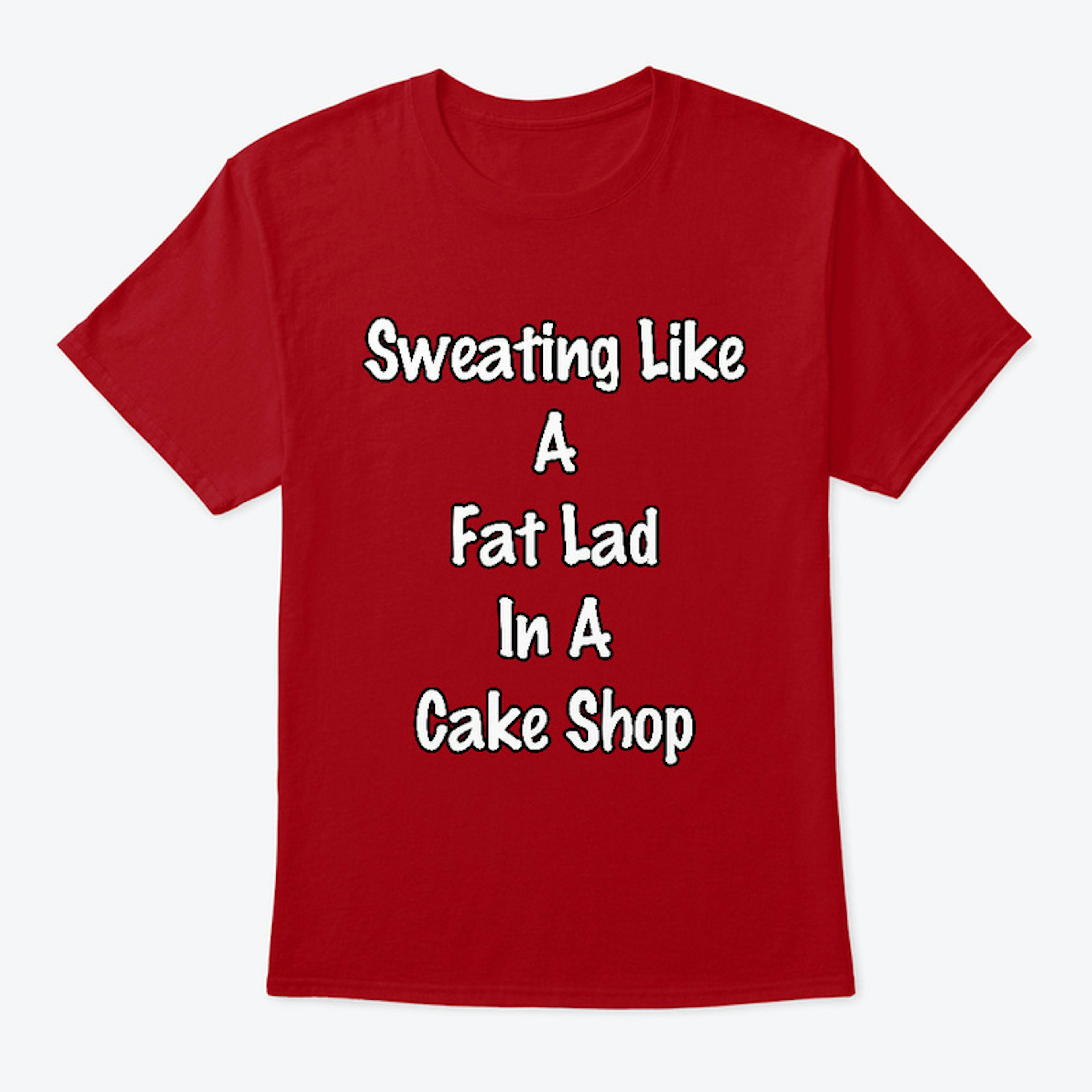 Fat Lad In A Cake Shop T Shirt